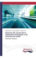 Barreras de acceso de la población inmigrada a los servicios de salud