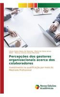 Percepções dos gestores organizacionais acerca dos colaboradores