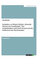 Gedanken zu Helmut Dubiels "Kritische Theorie der Gesellschaft." Der Sozialcharakter nach Erich Fromm und der Stellenwert der Psychoanalyse