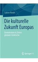 Die kulturelle Zukunft Europas