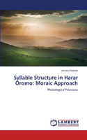 Syllable Structure in Harar Oromo: Moraic Approach