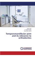 Temporomandibular joint and its relevance to orthodontics