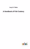 Handbook of Fish Cookery
