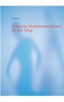 Praktische Meditationstechniken Fur Den Alltag