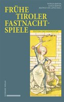 Fruhe Tiroler Fastnachtspiele