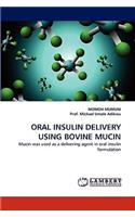 Oral Insulin Delivery Using Bovine Mucin