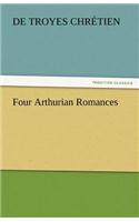 Four Arthurian Romances