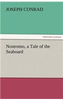 Nostromo, a Tale of the Seaboard