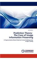 Prediction Theory: The Case of Image Information Preserving