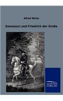 Sanssouci und Friedrich der Große