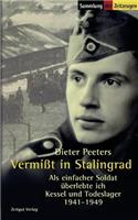 Vermißt in Stalingrad: Als einfacher Soldat überlebte ich Kessel und Todeslager 1941-1949