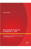 ewige Provisorium § 105(1) Nr.1, JGG: Anwendungspraxis der Heranwachsendenregelung aus psychologischer Sicht