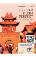 Greller Klein Perfekt. Ein Tutor in China