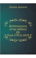 Reminiscences of My Military Life from 1795 to 1818