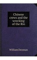 Chinese Crews and the Wrecking of the Rio