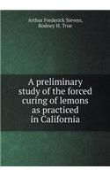 A preliminary study of the forced curing of lemons as practiced in California