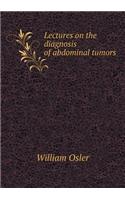 Lectures on the diagnosis of abdominal tumors: (English)