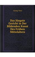 Das Jüngste Gericht in Der Bildenden Kunst Des Frühen Mittelalters: (German)