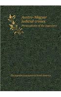 Austro-Magyar Judicial Crimes Persecutions of the Jugoslavs