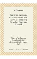 Notes of a Russian traveler. Part 3. Geneva. Savoie. Upper Italy: (Russian)