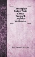 The Complete Poetical Works of Henry Wadsworth Longfellow: With Illustrations(Poetry Books)