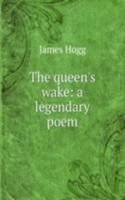 queen's wake: a legendary poem