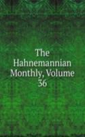 Hahnemannian Monthly, Volume 36