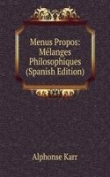 Menus Propos: Melanges Philosophiques (Spanish Edition)