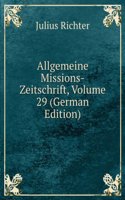 Allgemeine Missions-Zeitschrift, Volume 29 (German Edition)