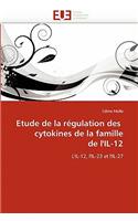 Etude de la R?gulation Des Cytokines de la Famille de l''il-12