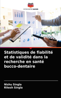 Statistiques de fiabilité et de validité dans la recherche en santé bucco-dentaire