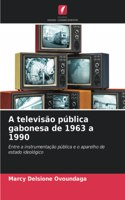 A televisão pública gabonesa de 1963 a 1990