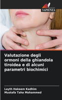 Valutazione degli ormoni della ghiandola tiroidea e di alcuni parametri biochimici