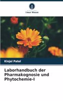 Laborhandbuch der Pharmakognosie und Phytochemie-I