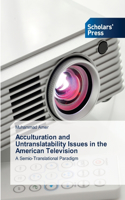 Acculturation and Untranslatability Issues in the American Television