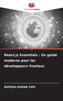 React.js Essentials: Un guide moderne pour les développeurs frontaux