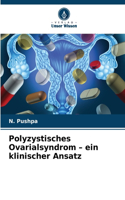 Polyzystisches Ovarialsyndrom - ein klinischer Ansatz
