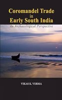 Coromandel Trade in Early South India,: An Archaeological Perspective