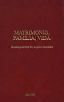 Matrimonio, Familia, Vida: Homenaje Al Prof. Dr. Augusto Sarmiento