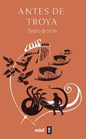 Antes de Troya: Biblioteca historica: Libro IV y fragmentos del Libro VI (Nueva Biblioteca Edaf)