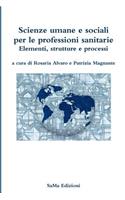 Scienze umane e sociali per le professioni sanitarie. Elementi, strutture e processi
