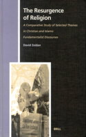 Resurgence of Religion: A Comparative Study of Selected Themes in Christian and Islamic Fundamentalist Discourses