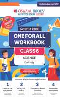 OSWAAL NCERT & CBSE ONE FOR ALL WORKBOOK Science (Curiosity) Class-6