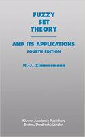 Fuzzy Set Theoryâ€”and Its Applications, 4th Edition [Special Indian Edition - Reprint Year: 2020] [Paperback] Hans-Jurgen Zimmermann