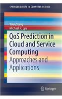 Qos Prediction in Cloud and Service Computing: Approaches and Applications
