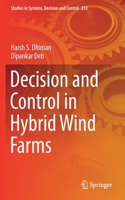 Decision and Control in Hybrid Wind Farms