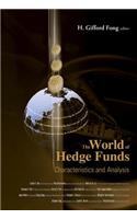 World of Hedge Funds, The: Characteristics and Analysis