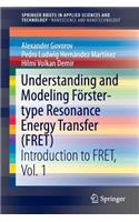 Understanding and Modeling Förster-Type Resonance Energy Transfer (Fret)