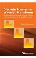 Discrete Fourier and Wavelet Transforms: An Introduction Through Linear Algebra with Applications to Signal Processing: An Introduction through Linear Algebra with Applications to Signal Processing