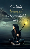 A World Wrapped in Dreamlight Joy